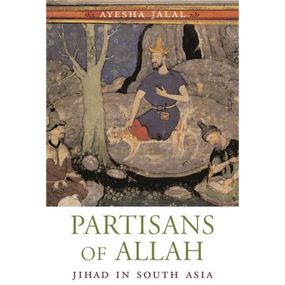 Partisans of Allah: Jihad in South Asia - Paperback