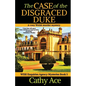 The Case of the Disgraced Duke: A Wise Enquiries Agency cozy Welsh murder mystery - Paperback