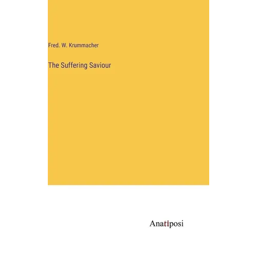 The Suffering Saviour - Hardcover