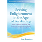 Seeking Enlightenment in the Age of Awakening: Your Complete Program for Spiritual Awakening and More, In Just 20 Minutes a Day - Paperback