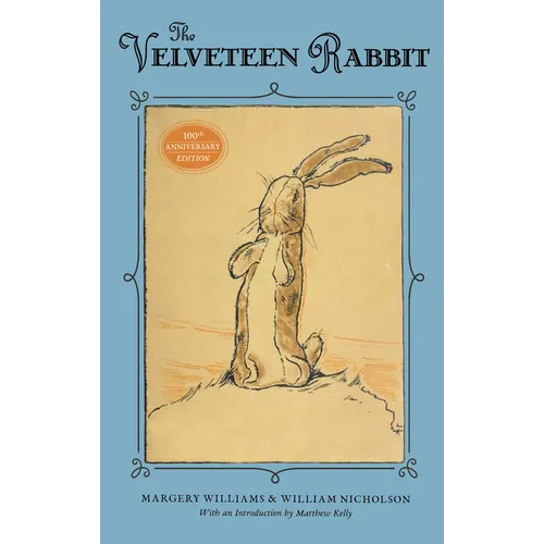 The Velveteen Rabbit: 100th Anniversary Edition - Hardcover
