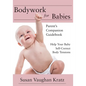 Bodywork for Babies: Parent's Companion Guidebook - Paperback