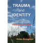 Trauma and Identity: Identity Oriented Psychotrauma Therapy: Theory and Practice - Paperback