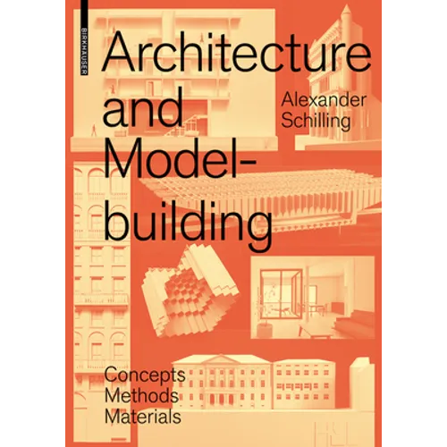 Architecture and Modelbuilding: Concepts, Methods, Materials - Paperback