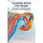 Leading With the Heart: Building successful teams with trust and compassion - Paperback