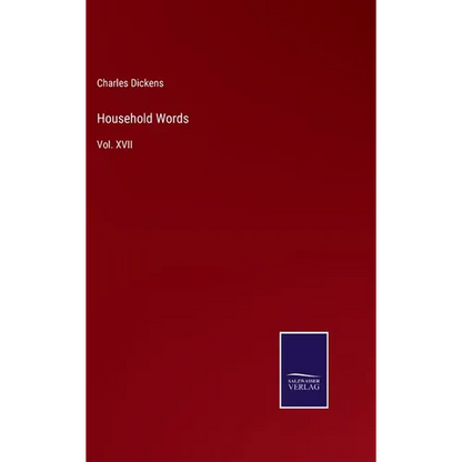 Household Words: Vol. XVII - Hardcover
