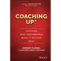 Coaching Up! Inspiring Peak Performance When It Matters Most - Hardcover