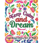 Keep Calm And Dream Inspirational Coloring Book For Adult: Motivational and Inspirational Sayings Coloring Book for Adults - Paperback