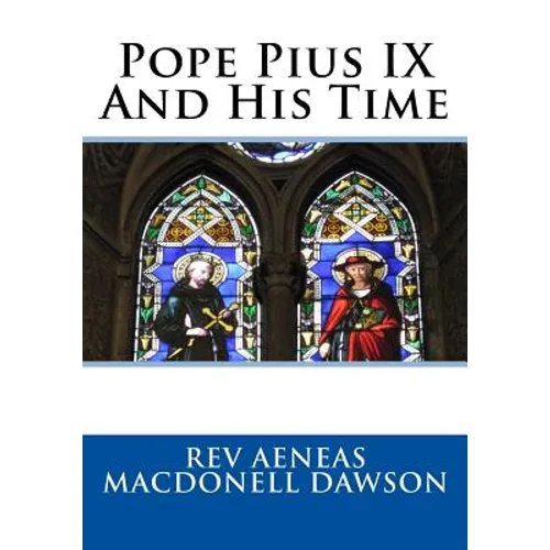 Pope Pius IX And His Time - Paperback