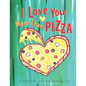 I Love You More Than Pizza - Paperback