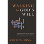 Walking in God's Will: Demystify God's Plan for Your Life and Make Decisions with Confidence - Paperback