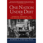 One Nation Under Debt: Hamilton, Jefferson, and the History of What We Owe - Hardcover