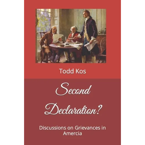 Second Declaration?: Discussions on Grievances in Amercia - Paperback