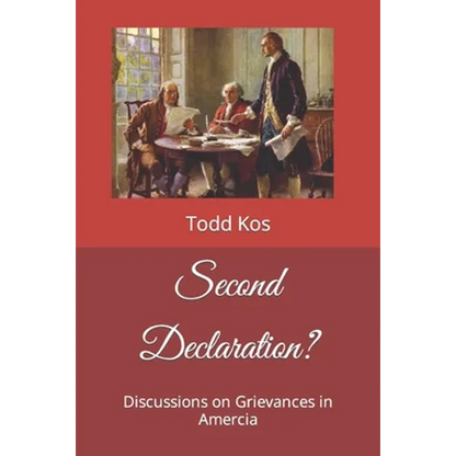 Second Declaration?: Discussions on Grievances in Amercia - Paperback