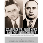 Scarface vs. Eliot Ness and the Untouchables: The Lives and Legacies of Al Capone and Eliot Ness - Paperback