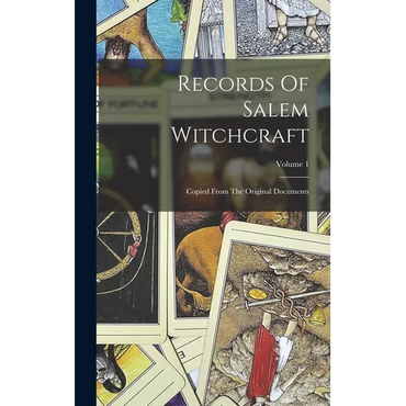 Records Of Salem Witchcraft: Copied From The Original Documents; Volume 1 - Hardcover