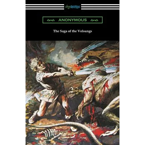 The Saga of the Volsungs: (Translated by Eirikr Magnusson and William Morris with an Introduction by H. Halliday Sparling) - Paperback