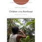 Children of the Rainforest: Shaping the Future in Amazonia - Paperback