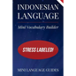 Indonesian Language Mini Vocabulary Builder: Stress Labeled! - Paperback
