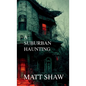 A Suburban Haunting - Paperback