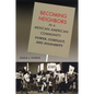 Becoming Neighbors in a Mexican American Community: Power, Conflict, and Solidarity - Paperback