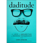 Daditude: The Joys & Absurdities of Modern Fatherhood - Paperback