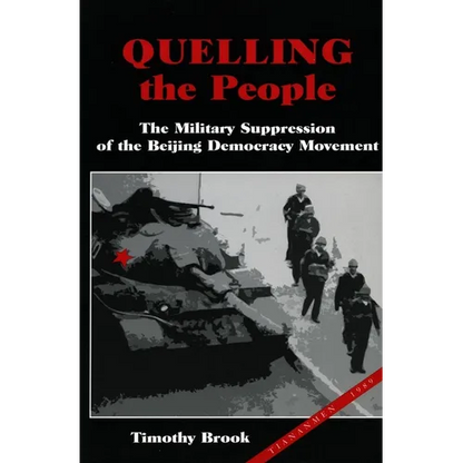 Quelling the People: The Military Suppression of the Beijing Democracy Movement - Paperback