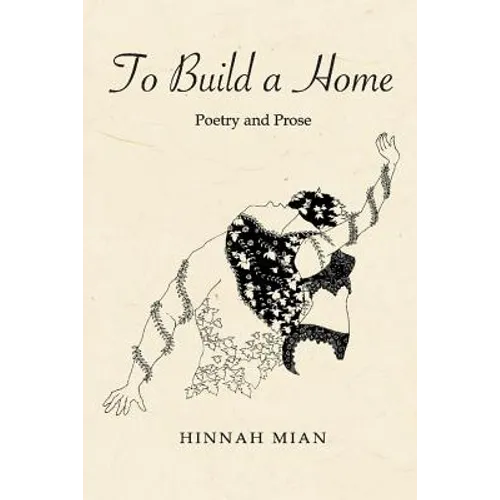To Build A Home: Poetry and Prose - Paperback