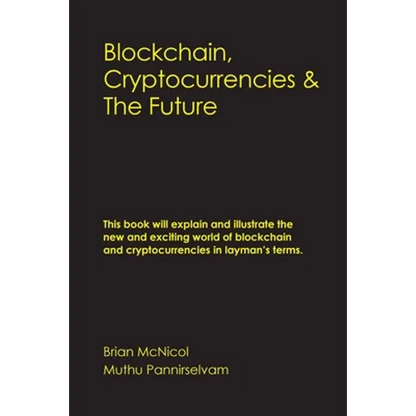 Blockchain, Cryptocurrencies & The Future - Paperback