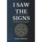 I Saw the Signs, and You Can Too: The Infinite Power Explained - Paperback