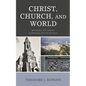 Christ, Church, and World: Bonhoeffer and Lutheran Ecclesiology after Christendom - Hardcover