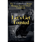 Let's Get Toasted: Unauthorized Sonja Morgan Toaster Oven Cookbook - Paperback