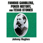 Famous Gamblers, Poker History, and Texas Stories - Hardcover