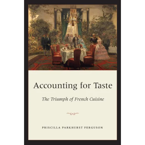 Accounting for Taste: The Triumph of French Cuisine - Paperback