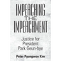 Impeaching the Impeachment: Justice for President Park Geun-Hye - Paperback