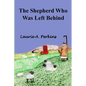 The Shepherd Who Was Left Behind - Paperback