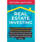 Real Estate Investing: How to invest in real estate and build true passive income to achieve true financial freedom with commercial, wholesaling, sing - Hardcover