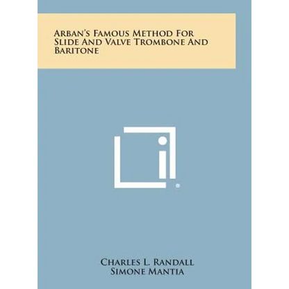 Arban's Famous Method for Slide and Valve Trombone and Baritone - Hardcover