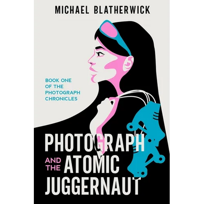 Photograph and the Atomic Juggernaut - Paperback