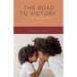 The Road to Victory: A Simple Guide for Black Single Mothers - Paperback