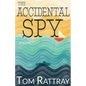 The Accidental Spy: A Thrilling Christian Novel of Espionage - Paperback