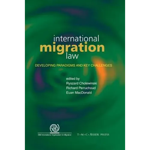 International Migration Law: Developing Paradigms and Key Challenges - Paperback