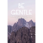 Be Gentle: Ten Ways to Bring Peace to Yourself and Others - Paperback