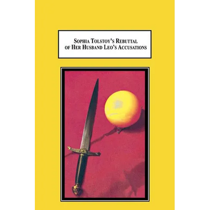 Sophia Tolstoy's Rebuttal of Her Husband Leo's Accusations: Who's to Blame? - Paperback