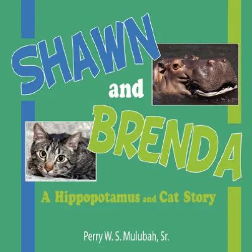 Shawn and Brenda: A Hippopotamus and Cat Story - Paperback