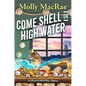 Come Shell or High Water - Hardcover