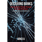 Deceiving Banks: International Trade Finance Corrupt Practices (International Edition) - Paperback