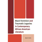 Black Feminism and Traumatic Legacies in Contemporary African American Literature - Hardcover