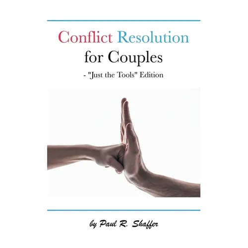 Conflict Resolution for Couples: "Just the Tools" Edition - Paperback