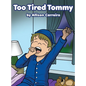 Too Tired Tommy - Hardcover
